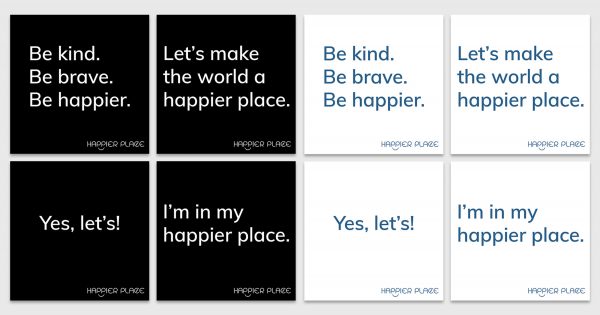 The make-happier stickers spread positive, proactive messages to help make more people happier, including you.