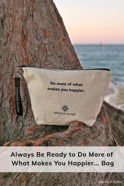 Do more of what makes you happier bag in Clearwater during sunset. Happier Place