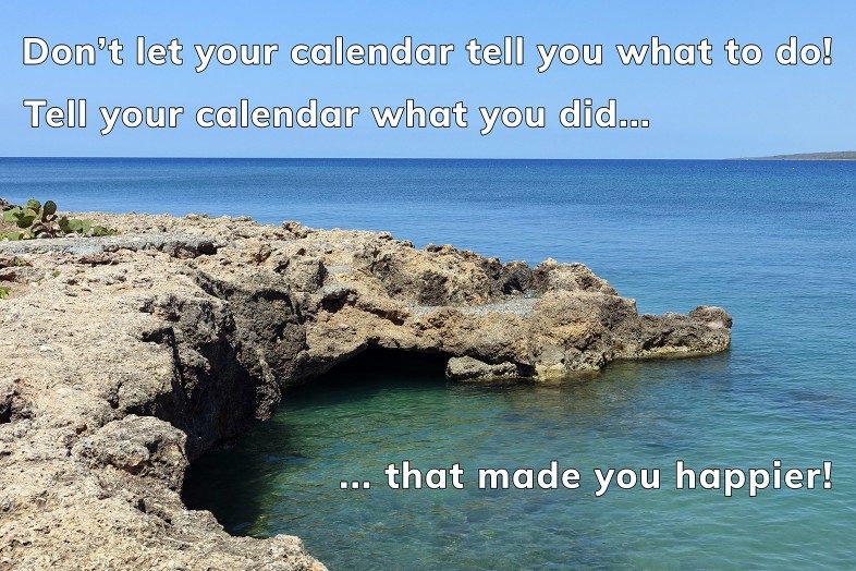 Don't let your calendar tell you what to do. Tell it what you did! - Cuba coast - HappierPlace