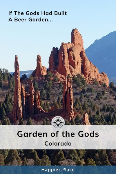 If the Gods had built a beer garden: Garden of the Gods (Colorado) - #HappierPlace