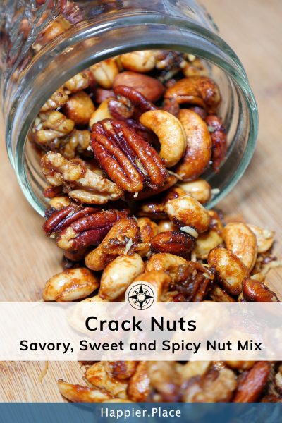 Crack Nuts: Irresistible Savory, Sweet and Spicy Nut Mix