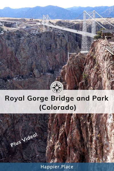 Royal Gorge Bridge Colorado - Happier Place