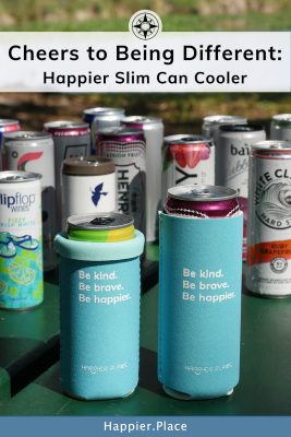 Cheers to being different: the Happier Slim Can Coolie for cool drinks and for making the world a happier place.