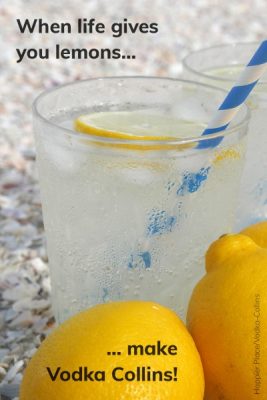 When life gives you lemons, make Vodka Collins - Happier Place Recipe