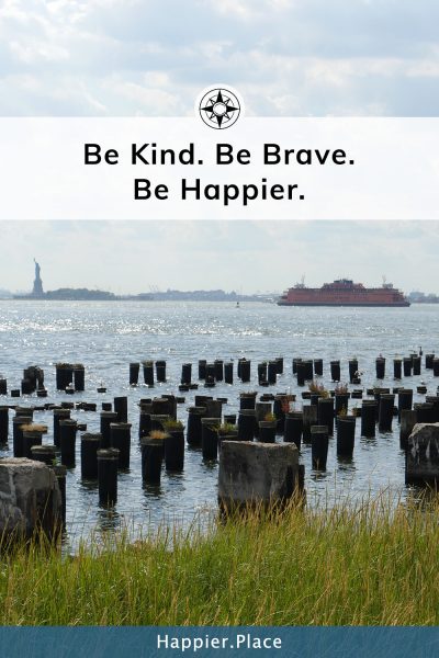 NYC statue of liberty, staten island ferry, be kind be brave be happier. Happier Place 