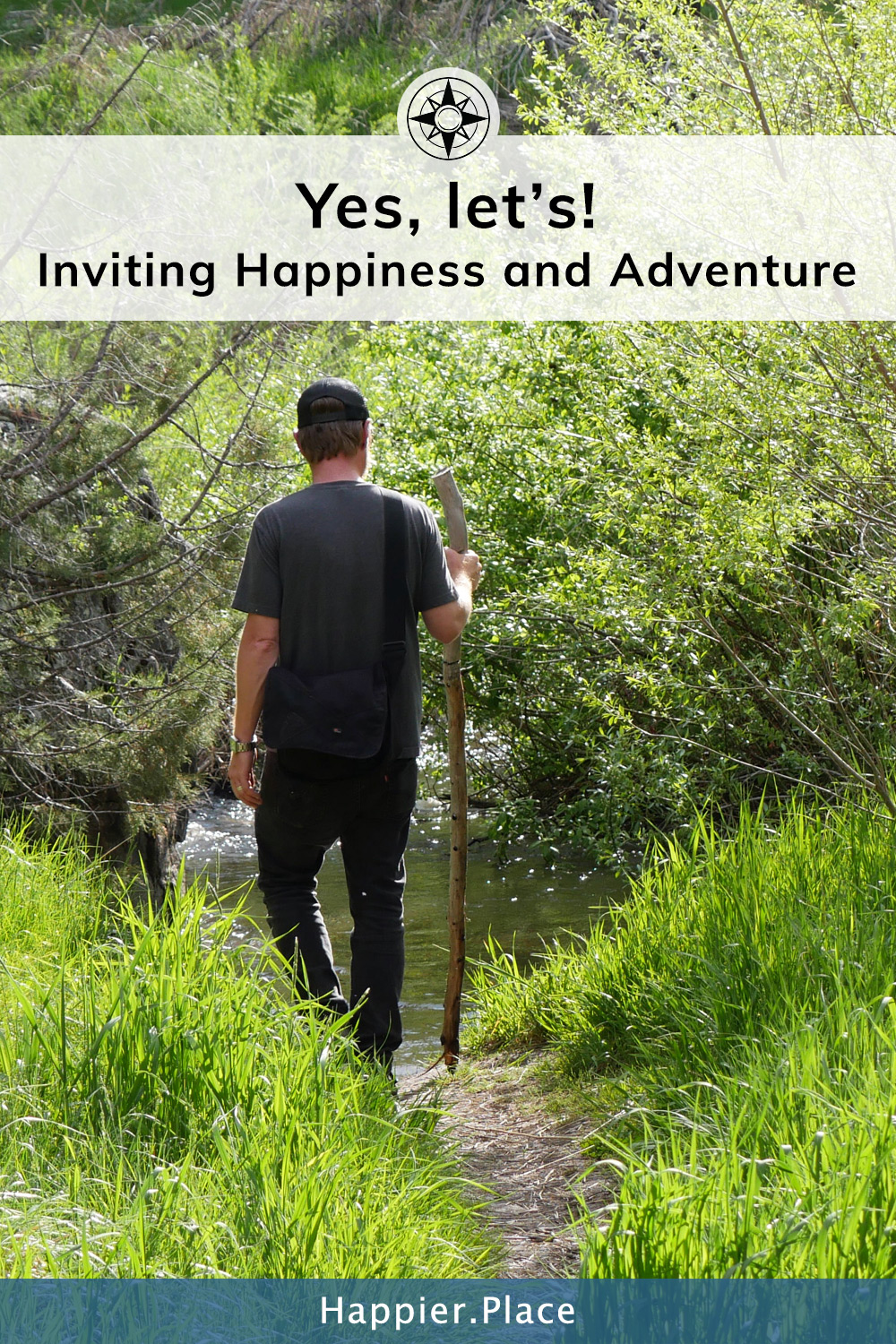 hiking, man, trail, creek, Inviting Happiness and Adventure: Yes, let's! - #HappierPlace
