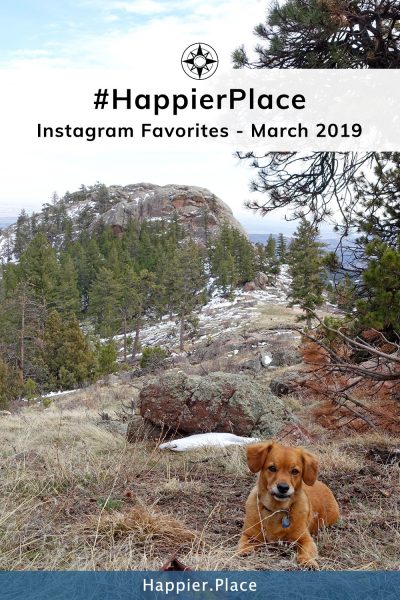 March Instagram #HappierPlace Favorites and Whiskey Dog at Arthur's Rock Colorado