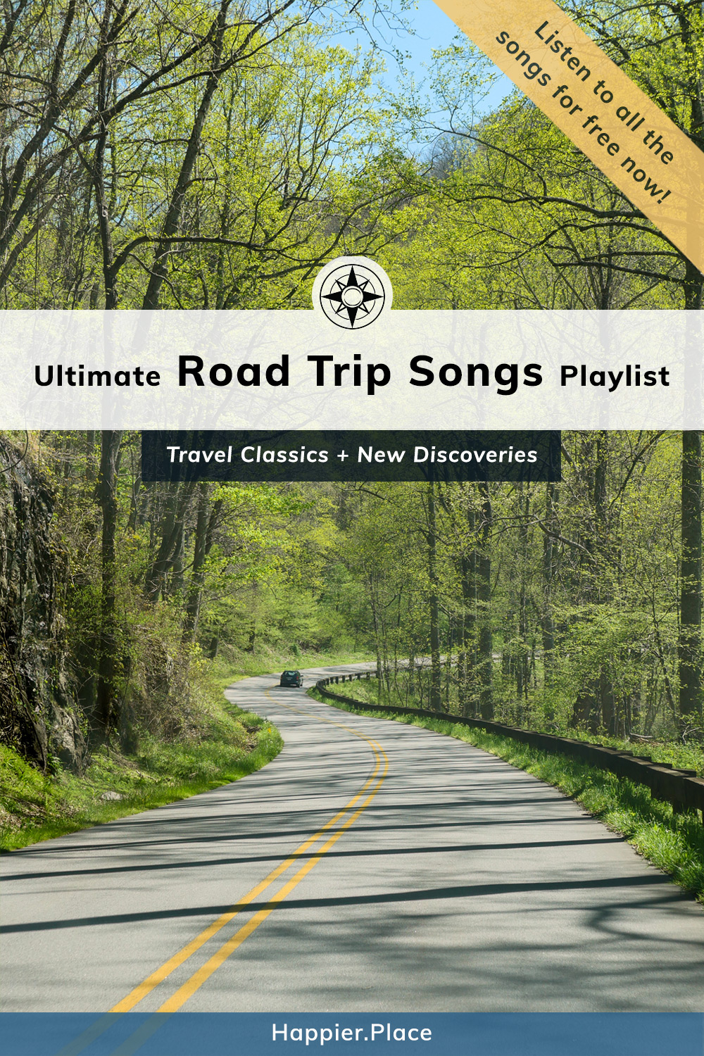 Ultimate Road Trips Songs Playlist of travel classics and new discoveries over curvy road through forest Happier Place