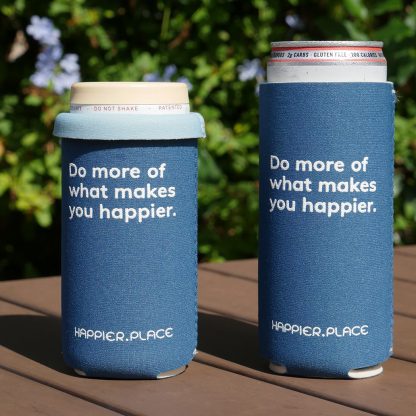 Happier Place indigo "Do more of what makes you happier" Slim Can Cooler fits 12 oz and 9 oz slim cans.