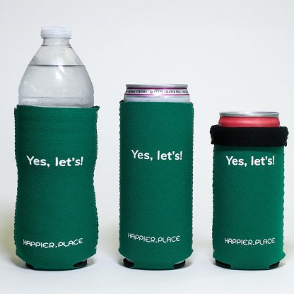 Happier Place Yes Lets slim can insulator fits bottles, small and tall cans