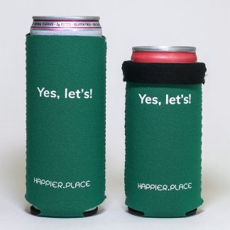 Green Happier Place Yes Let's Slim Can Cooler sized for 12 oz and 9 oz cans