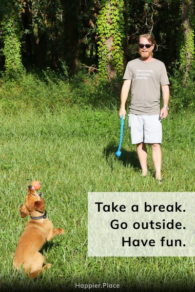 Take a break. Go outside. Have fun. Happier Place T-shirt.