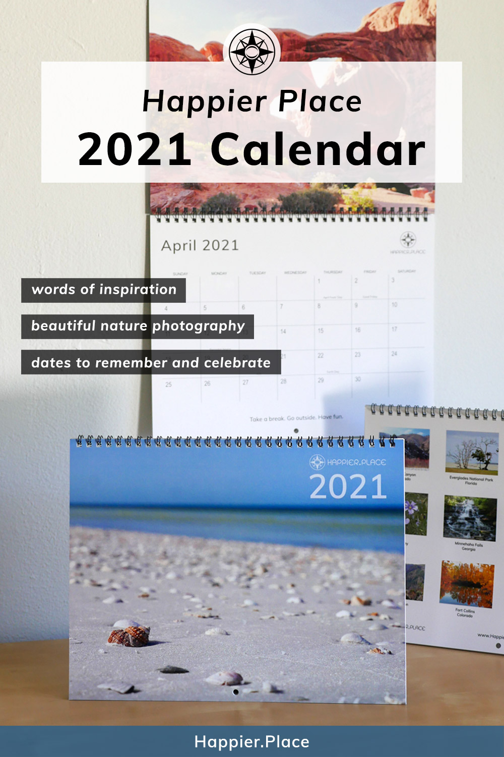 2021 Happier Place calendar featuring nature photography, from bright beaches to deep canyons and full of words of inspiration.