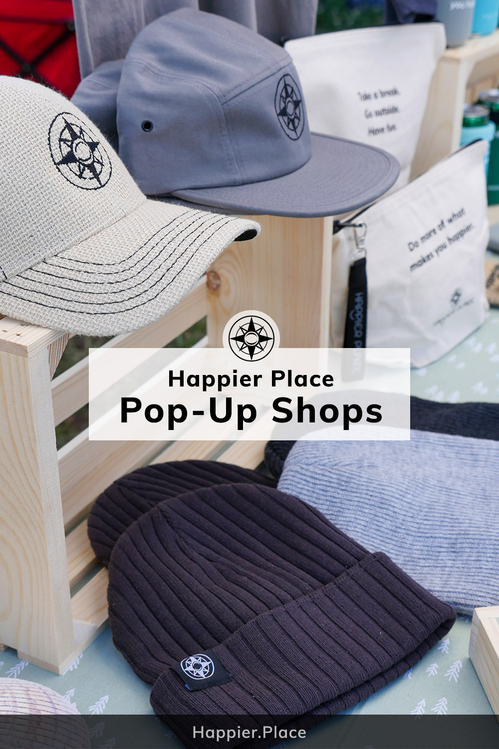 Happier Place Pop-up Shop featuring hats, bags and all the outdoor products to make your happy place better