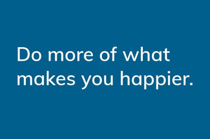 Do more of what makes you happier. - HappierPlace txt205 dark blue greeting card
