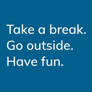 Take a break. Go outside. Have fun. - HappierPlace txt213 dark blue greeting card