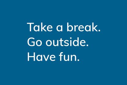 Take a break. Go outside. Have fun. - HappierPlace txt213 dark blue greeting card
