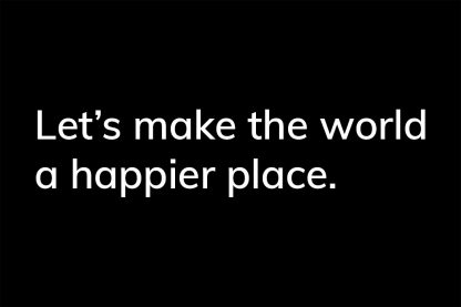 Let's make the world a happier place. - HappierPlace txt220 black