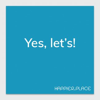 yes, let's - happier place - blue