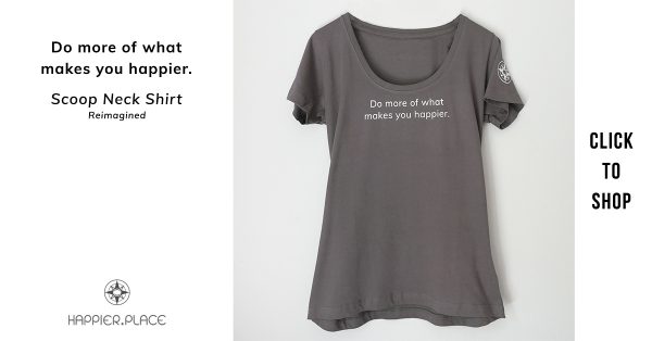 Do more of what makes you happier. reimagined grey scoop-neck shirt by Happier Place, click to shop
