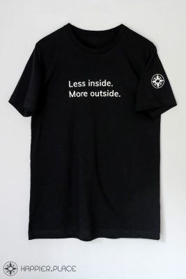 Less Inside. More outside. Black 100% cotton T-Shirt by Happier Place. Sustainably and ethically made. Super soft and happier-making.