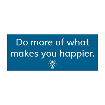 Makes you happier window cling, do more of what makes you happier, white text on blue, happier place, compass logo