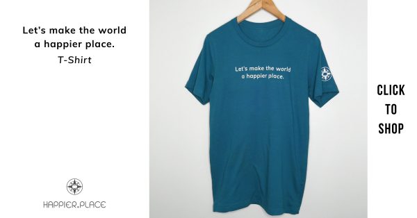 Let's make the world a happier place T-shirt by Happier Place, color teal